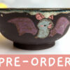 pre-order bat bowl